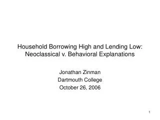 Household Borrowing High and Lending Low: Neoclassical v. Behavioral Explanations