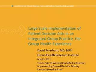 Large Scale Implementation of Patient Decision Aids in an Integrated Group Practice: the Group Health Experience