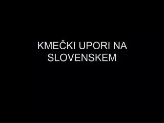 kme ki upori na slovenskem