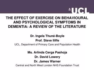 THE EFFECT OF EXERCISE ON BEHAVIOURAL AND PSYCHOLOGICAL SYMPTOMS IN DEMENTIA: A REVIEW OF THE LITERATURE