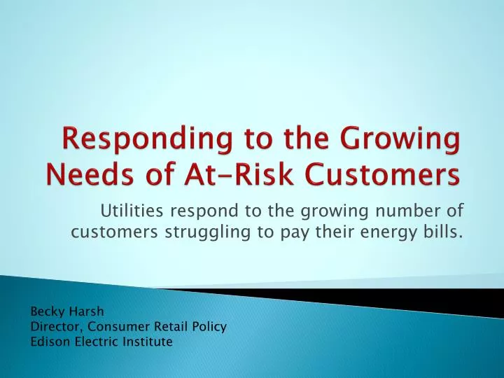 responding to the growing needs of at risk customers