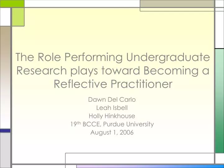 the role performing undergraduate research plays toward becoming a reflective practitioner