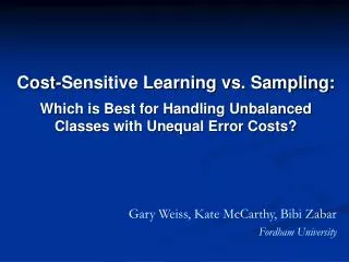Cost-Sensitive Learning vs. Sampling: Which is Best for Handling Unbalanced Classes with Unequal Error Costs?