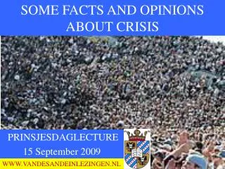SOME FACTS AND OPINIONS ABOUT CRISIS