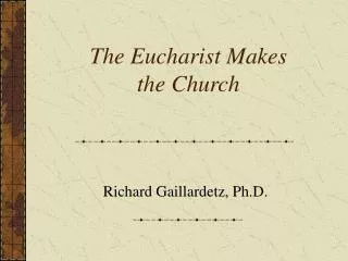 The Eucharist Makes the Church