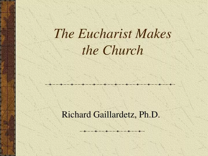 the eucharist makes the church
