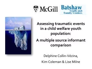 Assessing traumatic events in a child welfare youth population: A multiple source informant comparison Delphine Collin-