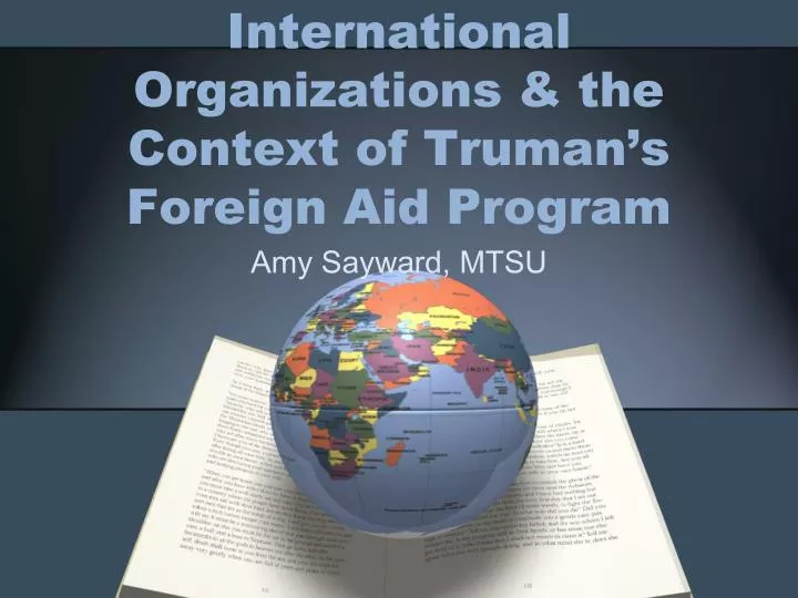 international organizations the context of truman s foreign aid program