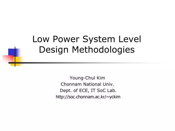 low power system level design methodologies