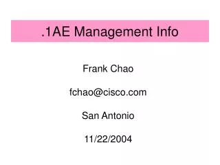 Frank Chao fchao@cisco.com San Antonio 11/22/2004