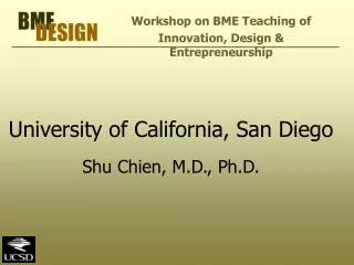 University of California, San Diego Shu Chien, M.D., Ph.D.