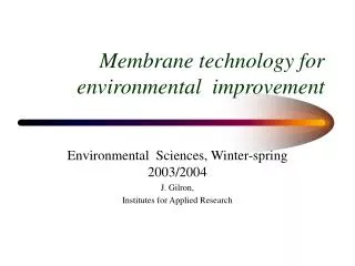 Membrane technology for environmental improvement