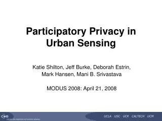 Participatory Privacy in Urban Sensing