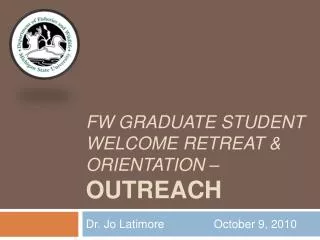 FW Graduate Student welcome Retreat &amp; orientation – Outreach
