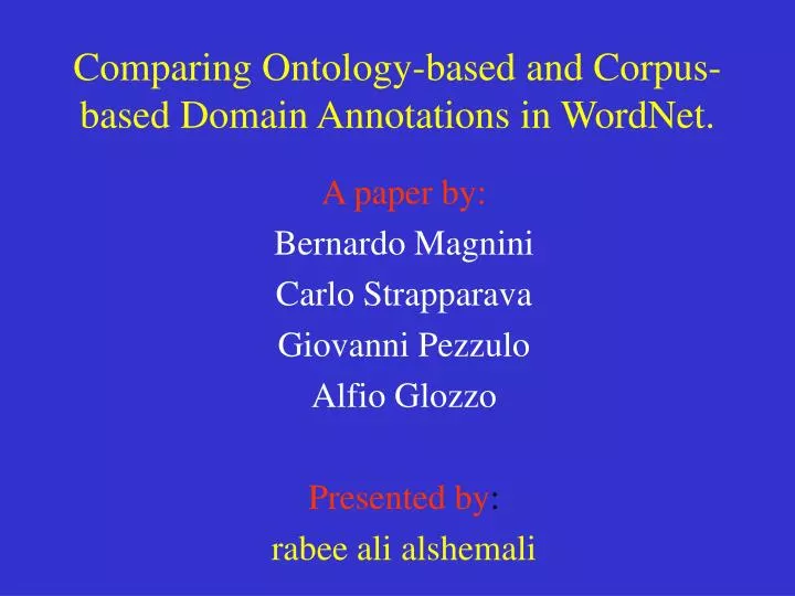 comparing ontology based and corpus based domain annotations in wordnet
