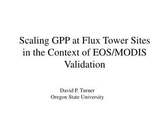 Scaling GPP at Flux Tower Sites in the Context of EOS/MODIS Validation