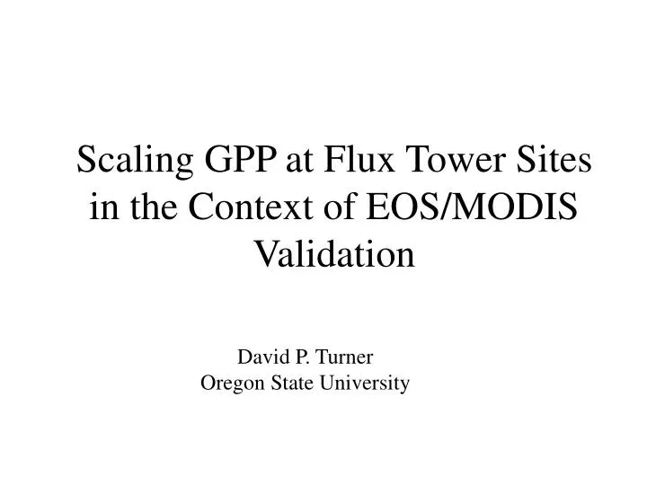 scaling gpp at flux tower sites in the context of eos modis validation