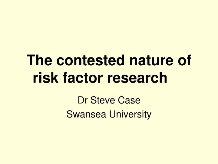 the contested nature of risk factor research