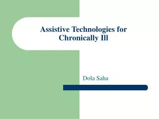 Assistive Technologies for Chronically Ill