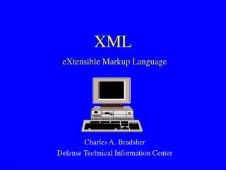 XML eXtensible Markup Language