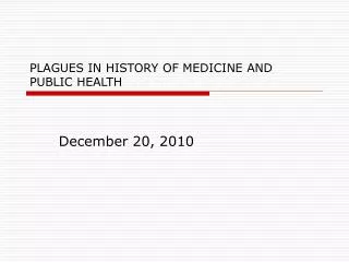 PLAGUES IN HISTORY OF MEDICINE AND PUBLIC HEALTH