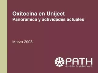 Oxitocina en Uniject Panorámica y actividades actuales