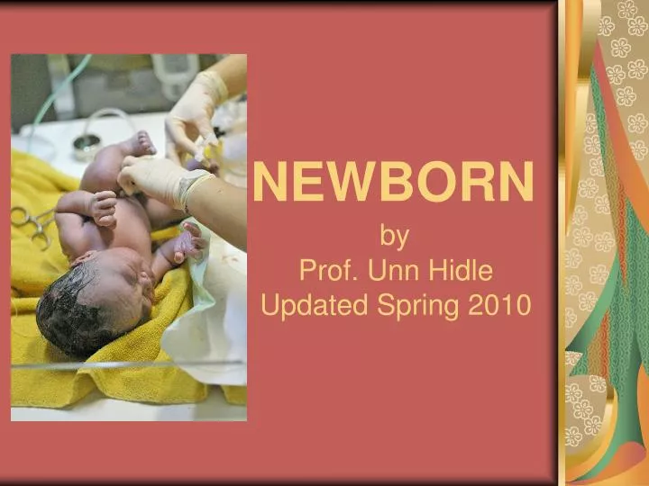 newborn by prof unn hidle updated spring 2010