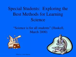 Special Students: Exploring the Best Methods for Learning Science