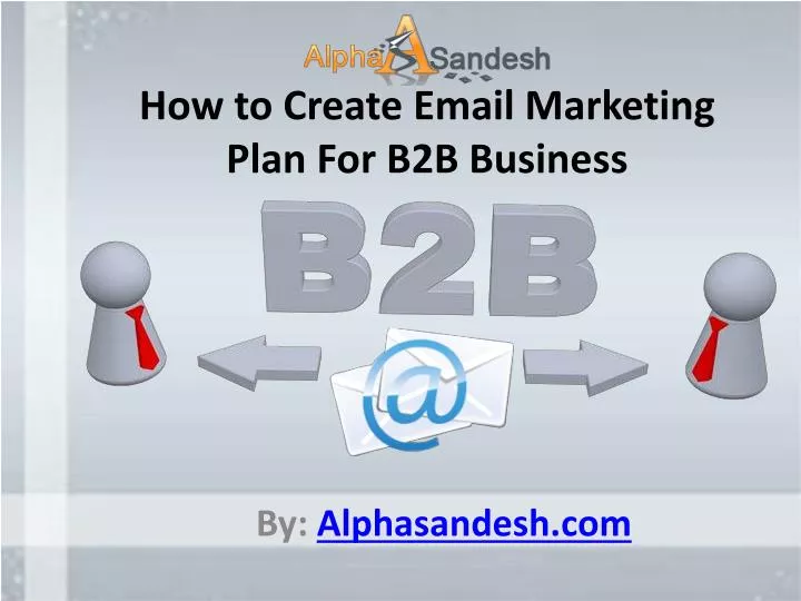 how to create email marketing plan for b2b business