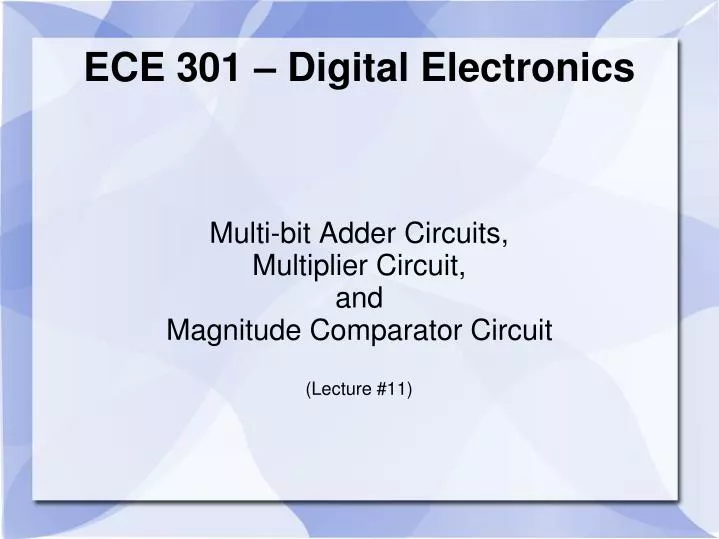 multi bit adder circuits multiplier circuit and magnitude comparator circuit lecture 11