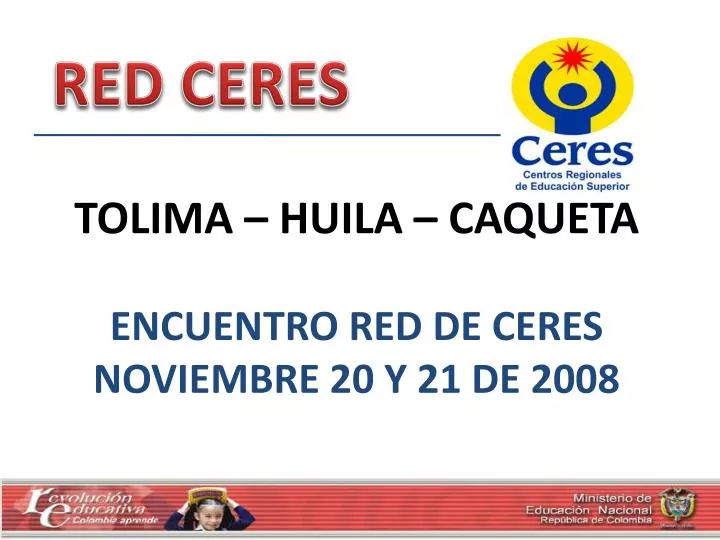 tolima huila caqueta encuentro red de ceres noviembre 20 y 21 de 2008