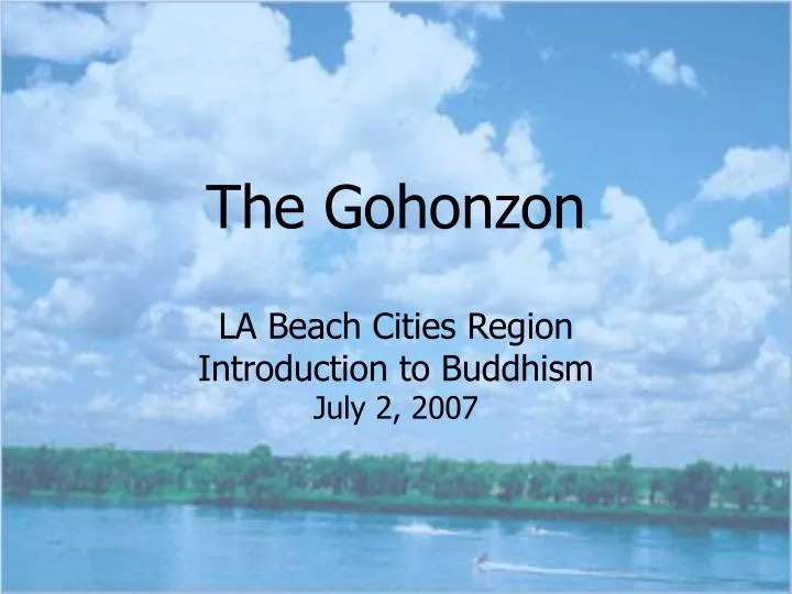 the gohonzon la beach cities region introduction to buddhism july 2 2007