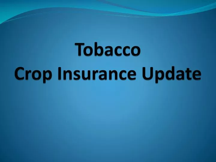 tobacco crop insurance update