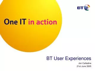 BT User Experiences