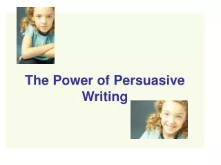 The Power of Persuasive Writing