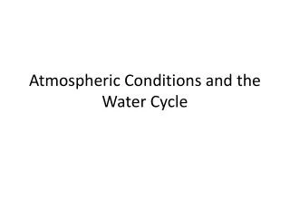 atmospheric conditions and the water cycle