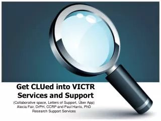 Get CLUed into VICTR Services and Support