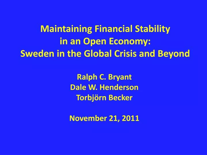 maintaining financial stability in an open economy sweden in the global crisis and beyond