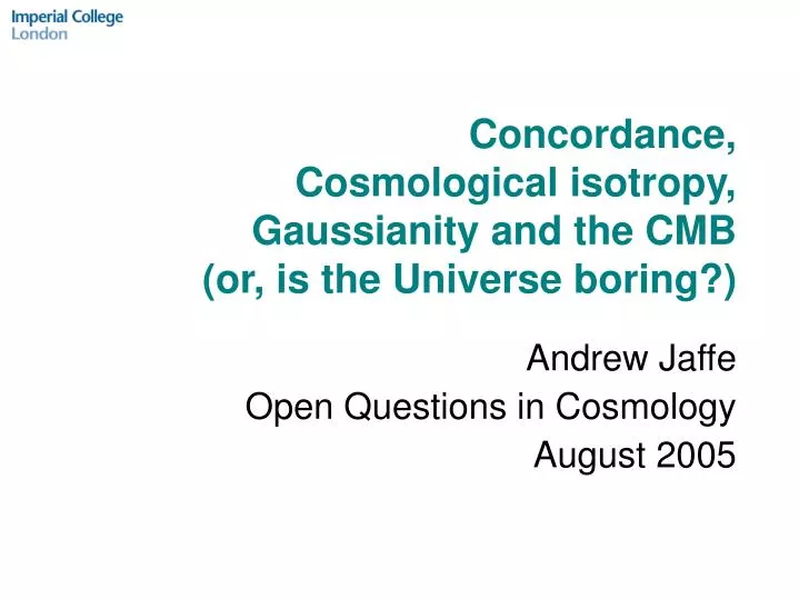 concordance cosmological isotropy gaussianity and the cmb or is the universe boring