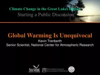 Global Warming Is Unequivocal Kevin Trenberth Senior Scientist, National Center for Atmospheric Research