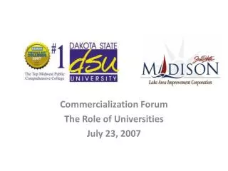 Commercialization Forum The Role of Universities July 23, 2007