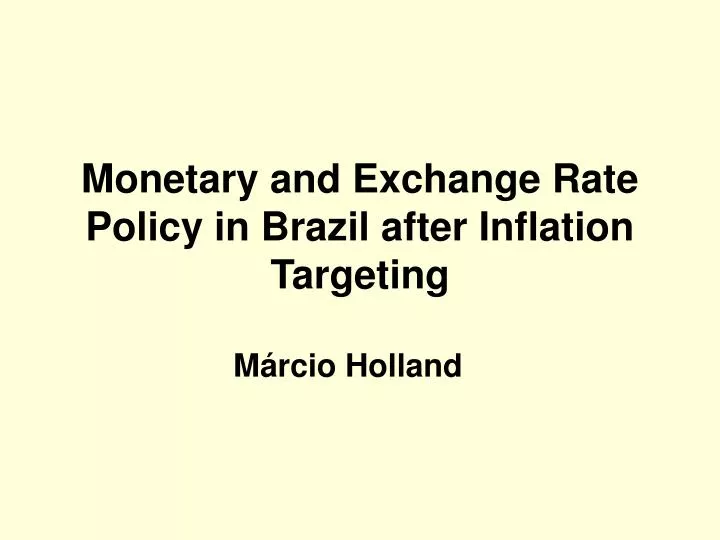 monetary and exchange rate policy in brazil after inflation targeting