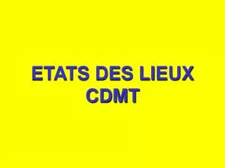 etats des lieux cdmt