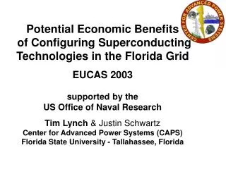Potential Economic Benefits of Configuring Superconducting Technologies in the Florida Grid EUCAS 2003 supported by the