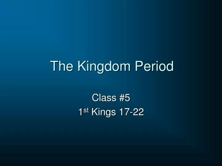 the kingdom period