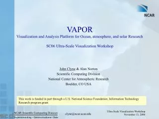 VAPOR Visualization and Analysis Platform for Ocean, atmosphere, and solar Research SC06 Ultra-Scale Visualization Works