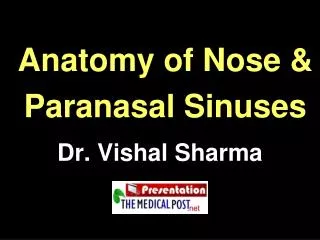 Anatomy of Nose &amp; Paranasal Sinuses