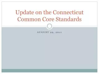 Update on the Connecticut Common Core Standards