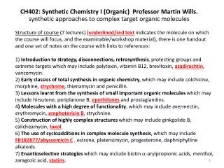 CH402: Synthetic Chemistry I (Organic) Professor Martin Wills. synthetic approaches to complex target organic molecules