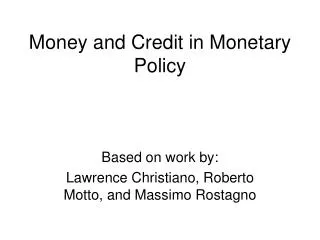 Money and Credit in Monetary Policy